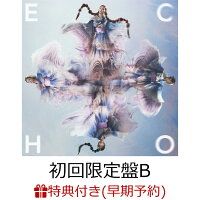 【楽天ブックス限定先着特典+早期予約特典】ECHO (初回限定盤B CD＋雑誌)(アクリルキーホルダー（ランダム4種）+A4クリアファイル)
