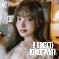 【楽天ブックス限定先着特典】LUCID DREAM (メンバーソロジャケット盤 (LIZ ver.))(A4クリアポスター(ソロ6種ランダム))