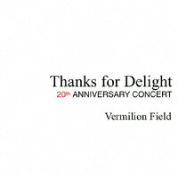 Thanks for Delight 20th Anniversary Concert