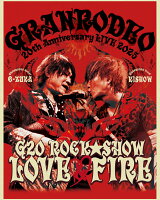GRANRODEO 20th Anniversary LIVE 2025「G20 ROCK☆SHOW LOVE&FIRE〜愛と情炎のGRANRODEO〜」完全生産限定盤【Blu-ray】