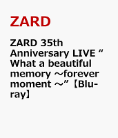 ZARD 35th Anniversary LIVE　“What a beautiful memory 〜forever moment 〜”【Blu-ray】