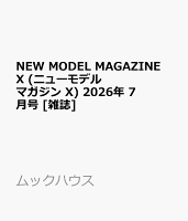 NEW MODEL MAGAZINE X (ニューモデルマガジン X) 2026年 7月号 [雑誌]