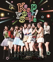 アンジュルム 2025 autumn 「Keep Your Smile!」 final【Blu-ray】