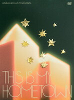 KOBUKURO LIVE TOUR 2025 “THIS IS MY HOMETOWN” at ぴあアリーナMM(通常盤)