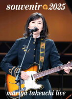 souvenir 2025 〜mariya takeuchi live〜(初回仕様限定)【Blu-ray】