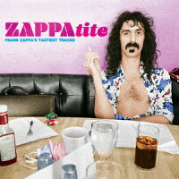 ザッパタイト:フランク・ザッパズ・テイスティエスト・トラックス