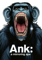 Ank　：　a　mirroring　ape（1）