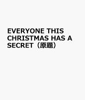 EVERYONE THIS CHRISTMAS HAS A SECRET（原題）